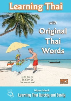 Paperback Learning Thai with Original Thai Words: Learning Thai Quickly and Easily Book