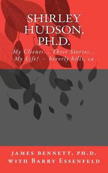 Paperback Shirley Hudson, Ph.D.,: My Clients, Their Stores, My Life! Book