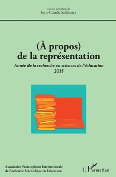 (À propos) de la représentation: Année de la recherche en sciences de l'éducation 2015 (French Edition)