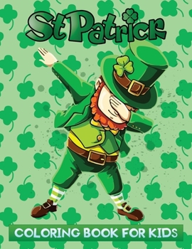 Paperback st. Patrick's coloring book for kids: Fun, Easy and Relaxing Saint patricks day designs To Draw Book