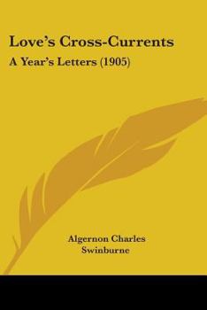 Paperback Love's Cross-Currents: A Year's Letters (1905) Book