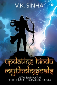 Paperback Updating Hindu Mythologicals: Ulta Ramayan (the Rama - Ravana Saga) Book