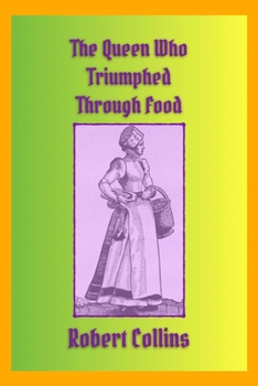 Paperback The Queen Who Triumphed Through Food Book