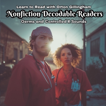 Learn to Read with Orton Gillingham Nonfiction Decodable Readers: Germs and Controlled R Sounds (Orton Gillingham Realistic Fiction and Nonfiction Decodable Readers)