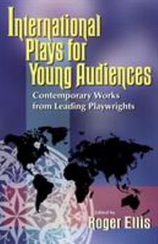 Paperback International Plays for Young Audiences: Contemporary Works from Leading Playwrights Book