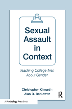 Paperback Sexual Assault in Context: Teaching College Men About Gender Book