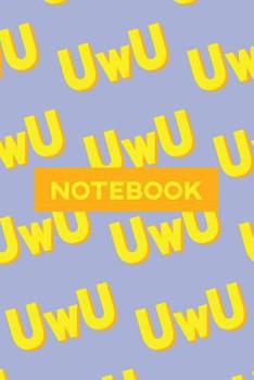 Paperback Notebook: Uwu Cuteness Overload Yellow Orange Typography Meme Book