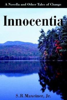 Paperback Innocentia: A Novella and Other Tales of Change Book