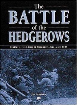 Hardcover Battle of the Hedgerows: Bradley's First Army in Normandy, June-July 1944 Book
