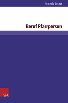 Hardcover Beruf Pfarrperson: Eine Untersuchung Zu Berufsbild Und Ausbildung [German] Book