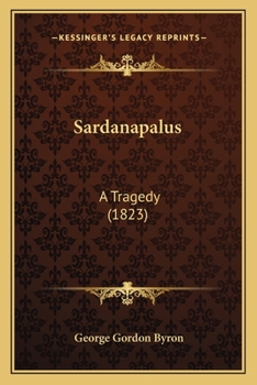 Paperback Sardanapalus: A Tragedy (1823) Book