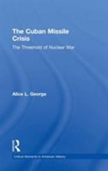 Hardcover The Cuban Missile Crisis: The Threshold of Nuclear War Book