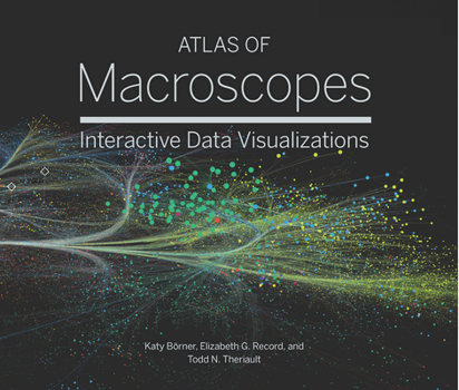 Hardcover Atlas of Macroscopes: Interactive Data Visualizations Book