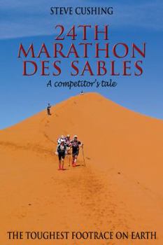 Paperback 24th Marathon Des Sables: A Competitor's Tale. Steve Cushing Book