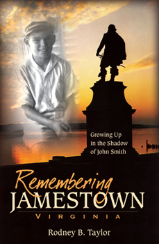 Paperback Remembering Jamestown, Virginia:: Growing Up in the Shadow of John Smith Book