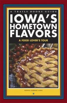 Paperback Iowa's Hometown Flavors: A Food Lover's Tour Book