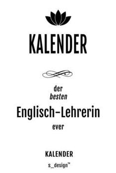 Kalender für Englisch-Lehrer / Englisch-Lehrerin: Wochen-Planer 2020 / Tagebuch / Journal für das ganze Jahr: Platz für Notizen, Planung / Planungen / ... Erinnerungen und Sprüche (German Edition)