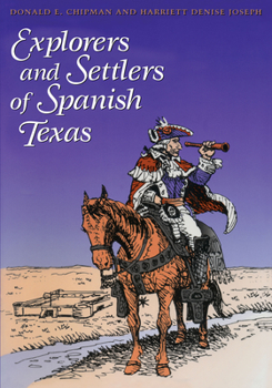 Paperback Explorers and Settlers of Spanish Texas Book