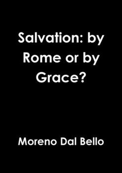 Paperback Salvation: by Rome or by Grace? Book