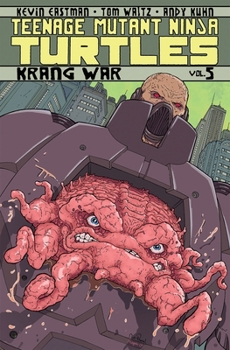 Teenage Mutant Ninja Turtles, Volume 5: Krang War - Book #5 of the Teenage Mutant Ninja Turtles (IDW)
