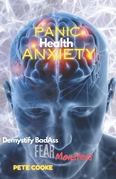 Paperback Panic Health Anxiety: Demystify Fear Monsters Book