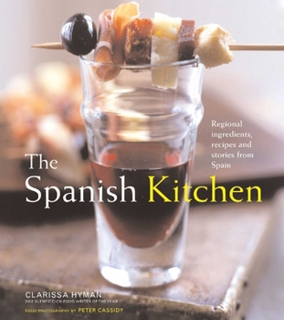 Paperback The Spanish Kitchen: Ingredients, Recipes, and Stories from Spain Book