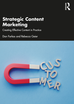 Paperback Strategic Content Marketing: Creating Effective Content in Practice Book