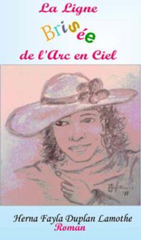 Paperback La ligne Brisée de l'arc en ciel (French Edition) [French] Book