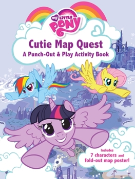 Paperback My Little Pony: Cutie Map Quest: Punch Out and Play Activity Book