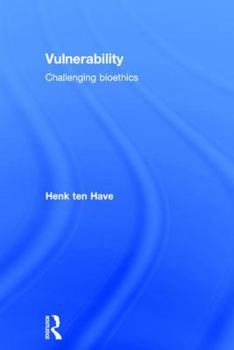 Hardcover Vulnerability: Challenging Bioethics Book