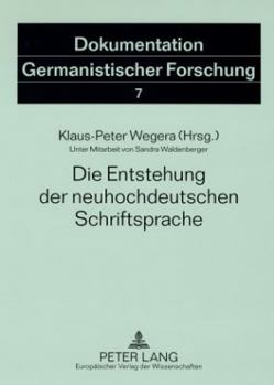 Paperback Die Entstehung der neuhochdeutschen Schriftsprache: 2., erweiterte Auflage [German] Book