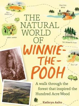 Hardcover The Natural World of Winnie-The-Pooh: A Walk Through the Forest That Inspired the Hundred Acre Wood Book