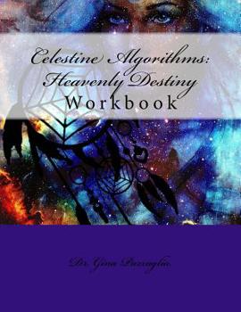 Paperback Celestine Algorithms: Heavenly Destiny Workbook Book