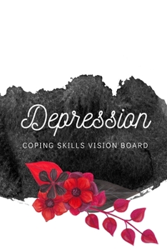 Depression Coping Skills Vision Board: Visualization Journal and Planner Undated