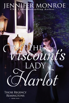 Paperback The Viscount's Lady Harlot: Those Regency Remingtons Book Four Book