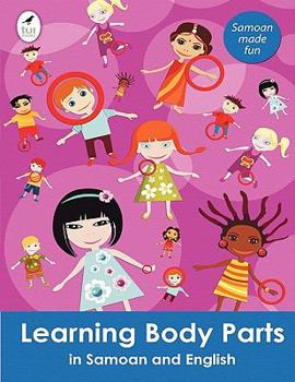 Paperback Learning Body Parts in Samoan and English [Samoan] Book