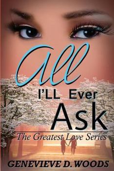 All I'll Ever Ask - Book #1 of the Greatest Love