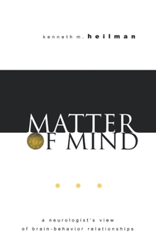 Hardcover Matter of Mind: A Neurologist's View of Brain-Behavior Relationships Book