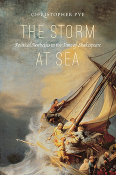 Hardcover The Storm at Sea: Political Aesthetics in the Time of Shakespeare Book