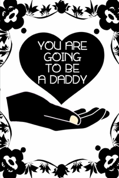 You are going to be a daddy: Notebook lined