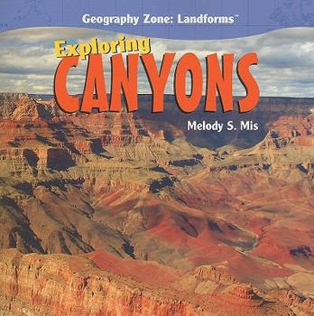 Exploring Canyons - Book  of the Geography Zone: Landforms