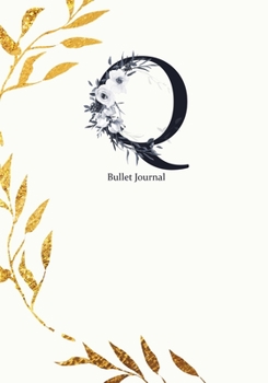 Bullet Journal: Dot Grid Journal Notebook Elegant Gold Wreath And  Black Letter Q with Gray Florals Cover (7"x10")