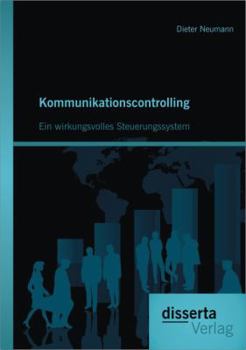 Paperback Kommunikationscontrolling: Ein wirkungsvolles Steuerungssystem [German] Book