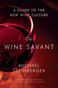 Paperback The Wine Savant: A Guide to the New Wine Culture Book