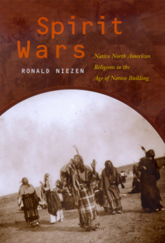 Paperback Spirit Wars: Native North American Religions in the Age of Nation Building Book