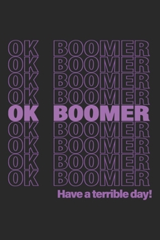 ok, boomer Tasks and Doodling At Home Or School For Millennials & Teenagers: Blank Lined Retro Journal Notebook, Diary,Planner