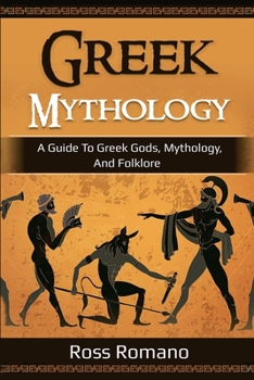 Paperback Greek Mythology: A Guide to Greek Gods, Mythology, and Folklore Book