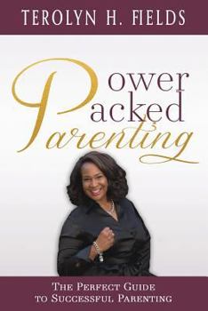 Paperback Power Packed Parenting: The Perfect Guide to Successful Parenting Book