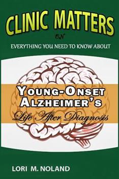 Paperback Clinic Matters: Everything you need to know about Young-onset Alzheimer's, Life after diagnosis Book