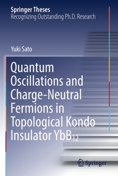 Paperback Quantum Oscillations and Charge-Neutral Fermions in Topological Kondo Insulator Ybb&#8321;&#8322; Book